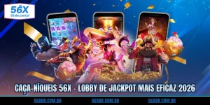 caca-niqueis-56x-lobby-de-jackpot-mais-eficaz-2026