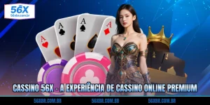 cassino-56x-a-experiencia-de-cassino-online-premium
