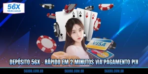 deposito-56x-rapido-em-2-minutos-via-pagamento-pix