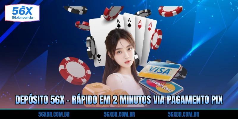 deposito-56x-rapido-em-2-minutos-via-pagamento-pix