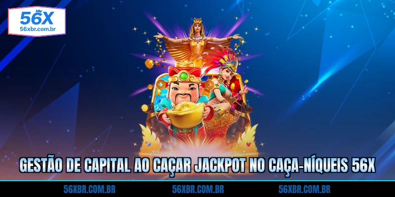 gestao-de-capital-ao-cacar-jackpot-no-caca-niqueis-56x