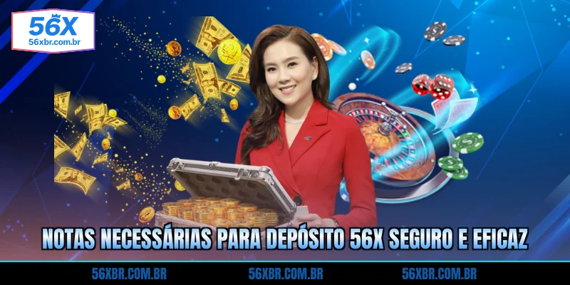 notas-necessarias-para-deposito-56x-seguro-e-eficaz