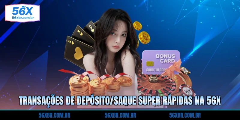 transacoes-de-deposito-saque-super-rapidas-na-56x